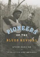 Steve Cushing - Pioneers of the Blues Revival
