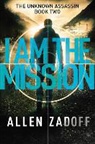 Allen Zadoff - I Am the Mission