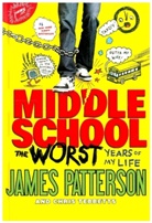 James Patterson, James/ Tebbetts Patterson, Chris Tebbetts, Laura Park - Middle School, the Worst Years of My Life
