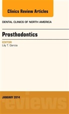 Lily T Garcia, Lily T. Garcia - Prosthodontics, an Issue of Dental Clinics