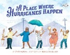 Shadra Stickland, Shadra Strickland, Renee Watson, Renée Watson, Renee Strickland Watson, Shadra Stickland... - A Place Where Hurricanes Happen