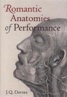 J. Q. Davies, James Q. Davies, Davies James Q., James Q. Davies - Romantic Anatomies of Performance
