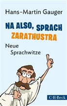 Hans-Martin Gauger - Na also, sprach Zarathustra