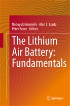 PETER BRUCE, Peter G. Bruce, Ala C Luntz, Alan C Luntz, Nobuyuki Imanishi, Alan C. Luntz - The Lithium Air Battery