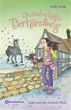 Holly Webb, Dorothea Tust - Die zauberhafte Tierhandlung - Lotte und das verhexte Pferd