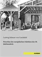 Ludwig Schnorr Von Carolsfeld - Porzellan der europäischen Fabriken des 18. Jahrhunderts