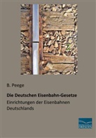 Peege, B Peege, B. Peege - Die Deutschen Eisenbahn-Gesetze