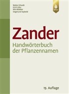 Nils Bödeker, Nils u a Bödeker, Anne Erhardt, Walte Erhardt, Walter Erhardt, Eric Götz... - Zander. Handwörterbuch der Pflanzennamen. Dictionary of plant names. Dictionnaire des noms de plantes