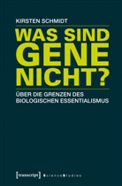 Karsten Schmidt, Kirsten Schmidt - Was sind Gene nicht?