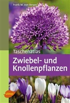 Frank M von Berger, Frank M. von Berger, Frank Michael von Berger, Frank Michael Berger von - Taschenatlas Zwiebel- und Knollenpflanzen