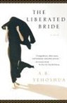 A B Yehoshua, A. B. Yehoshua, A.B. Yehoshua, Abraham B. Yehoshua - The Liberated Bride