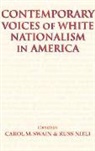 Russ Nieli, Carol M Swain, Carol M. Swain, Russ Nieli, Nieli Russ, Carol M Swain... - Contemporary Voices of White Nationalism in America