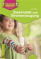 Iris Bender, Astrid Wilkesmann - Elektrizität und Stromerzeugung - Klasse 3/4