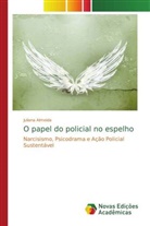 Juliana Almeida - O papel do policial no espelho