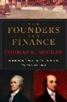 Thomas K McCraw, Thomas K. Mccraw, McCraw Thomas K. - The Founders and Finance