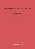 Walter Muir Whitehill - Walter Muir Whitehill: Museum of Fine Arts, Boston - Volume I: Museum of Fine Arts, Boston: A Centennial History, Volume I