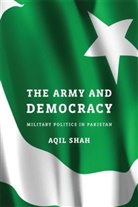 Aqil Shah, Shah Aqil - Army and Democracy