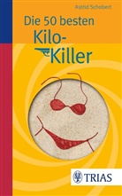 Astrid Schobert - Die 50 besten Kilo-Killer