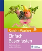 Sabine Wacker - Einfach Basenfasten