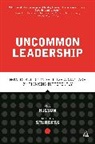 Phil Higson, Phil Sturgess Higson, Phil/ Sturgess Higson, Higson Phil, Anthony Sturgess, Sturgess Anthony - Uncommon Leadership