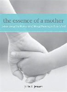 Julie Jensen, Julie McCook Jensen, Julie S. Jensen, Jensen Julie - Essence of a Mother