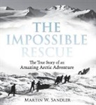 Martin W Sandler, Martin W. Sandler - The Impossible Rescue