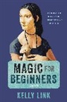 Shelley Jackson, Kelly Link, Kelly/ Jackson Link, Shelley Jackson - Magic for Beginners