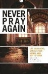 Aric Clark, Aric/ Hagler Clark, Doug Hagler, Nick Larson - Never Pray Again