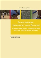 Carl Schelle, Carla Schelle - Schulsysteme, Unterricht und Bildung im mehrsprachigen frankophonen Westen und Norden Afrikas