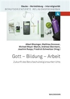 Biesinge, Albert Biesinger, Gronove, Matthia Gronover, Matthias Gronover, Michael Meyer-Blanck... - Gott - Bildung - Arbeit