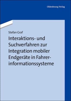 Stefan Graf - Interaktions- und Suchverfahren zur Integration mobiler Endgeräte in Fahrerinformationssysteme