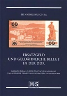 Henning Huschka - Ersatzgeld und geldähnliche Belege in der DDR