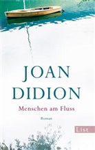 Didion, Joan Didion - Menschen am Fluss