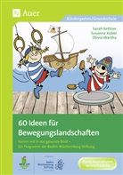 Kettne, Sara Kettner, Sarah Kettner, Kobe, Susann Kobel, Susanne Kobel... - 60 Ideen für Bewegungslandschaften