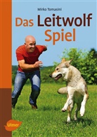 Mirko Tomasini - Das Leitwolf-Spiel