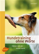 Liane Rauch - Hundetraining ohne Worte