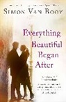 Simon Van Booy, Van Booy Simon - Everything Beautiful Began After