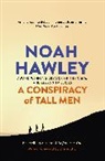 Noah Hawley, Hawley Noah - A Conspiracy of Tall Men
