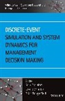 Brailsford, S Brailsford, Sally Brailsford, Sally Churilov Brailsford, Sally Brailsford, Brailsford Sally... - Discrete Event Simulation and System Dynamics for Management