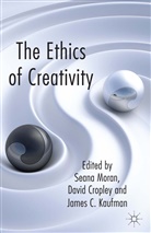 Seana Moran, Seana Cropley Moran, Moran S Et Al, Cropley, D Cropley, D. Cropley... - Ethics of Creativity