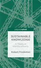 R Frodeman, R. Frodeman, Robert Frodeman - Sustainable Knowledge