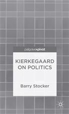 B. Stocker, Barry Stocker - Kierkegaard on Politics