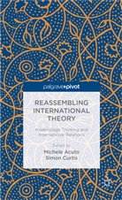 Michele Curtis Acuto, Simon Curtis, Acuto, M Acuto, M. Acuto, Michele Acuto... - Reassembling International Theory