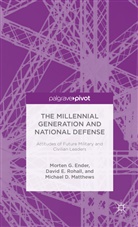 Michae D Matthews, Michael D Matthews, Michael D. Matthews, Davi E Rohall, David E Rohall, David E. Rohall... - Millennial Generation and National Defence