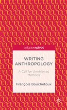 F Bouchetoux, F. Bouchetoux, Francois Bouchetoux, Franocois Bouchetoux - Writing Anthropology