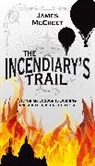 James Mccreet - The Incendiary's Trail