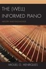 Miguel G Henriques, Miguel G. Henriques, Henriques Miguel G. - Well Informed Piano Artistry Amp Pb