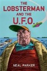 Neal Parker, Parker Neal - Lobsterman and the Ufo
