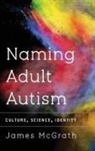 Dr James McGrath, Dr. James McGrath, James Mcgrath, James (Virginia Tech McGrath, McGrath James - Naming of Adult Autism Identitcb