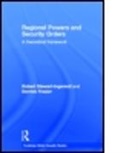 Derrick Frazier, Derrick (University of Illinois Frazier, Frazier Derrick, Robert Stewart-Ingersoll, Robert (Uae National Defense Co Stewart-Ingersoll, Robert (UAE National Defense College) Stewart-Ingersoll... - Regional Powers and Security Orders